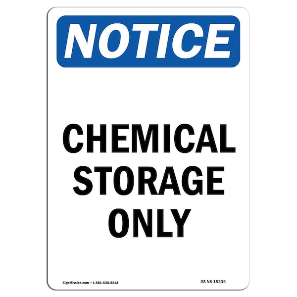Safety Sign, OSHA Notice, 5" Height, NOTICE Chemical Storage Only Sign, Portrait, 10PK